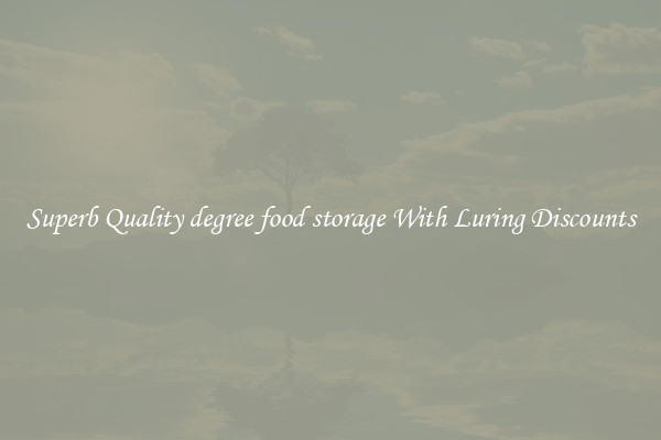 Superb Quality degree food storage With Luring Discounts