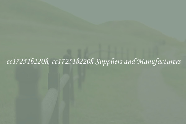 cc17251b220h, cc17251b220h Suppliers and Manufacturers