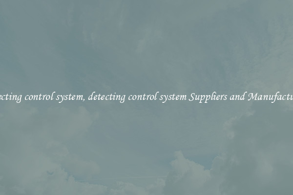 detecting control system, detecting control system Suppliers and Manufacturers