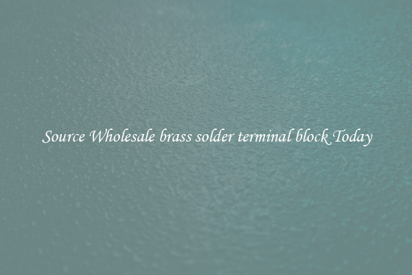 Source Wholesale brass solder terminal block Today