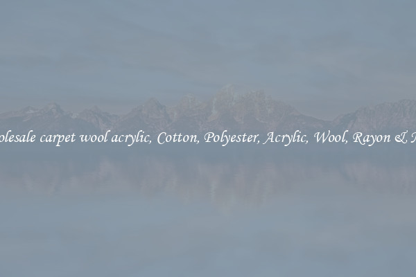 Wholesale carpet wool acrylic, Cotton, Polyester, Acrylic, Wool, Rayon & More