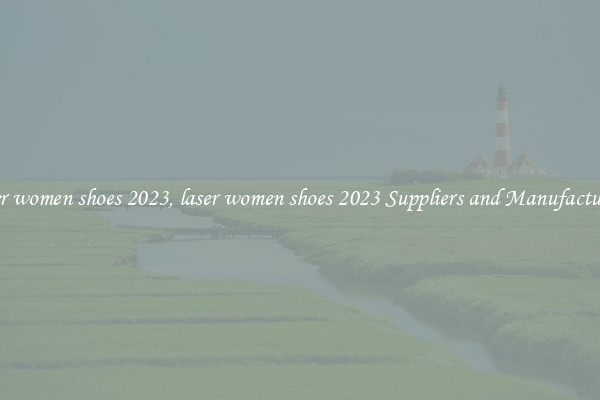 laser women shoes 2023, laser women shoes 2023 Suppliers and Manufacturers