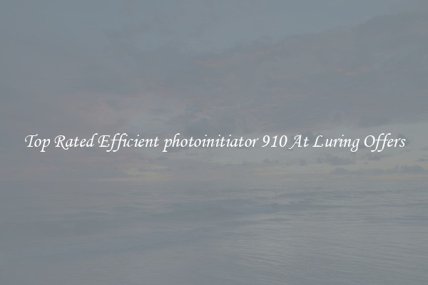 Top Rated Efficient photoinitiator 910 At Luring Offers