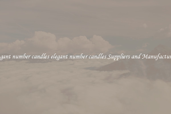 elegant number candles elegant number candles Suppliers and Manufacturers