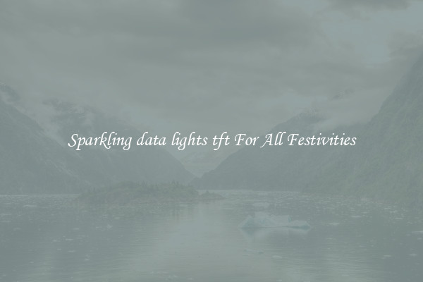 Sparkling data lights tft For All Festivities