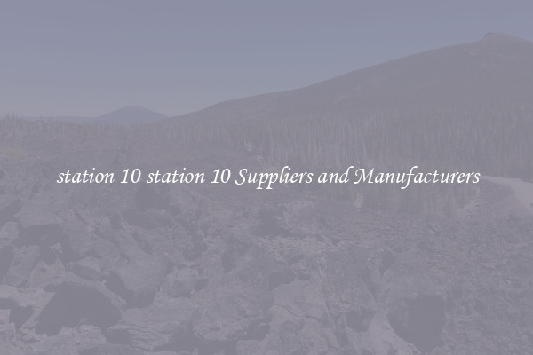 station 10 station 10 Suppliers and Manufacturers