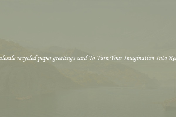 Wholesale recycled paper greetings card To Turn Your Imagination Into Reality