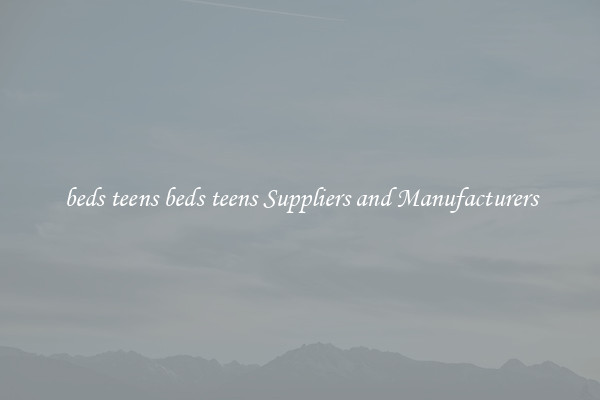 beds teens beds teens Suppliers and Manufacturers