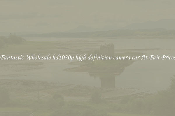 Fantastic Wholesale hd1080p high definition camera car At Fair Prices