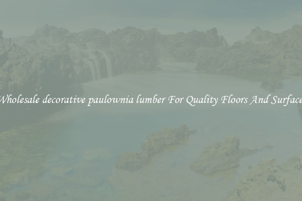 Wholesale decorative paulownia lumber For Quality Floors And Surfaces