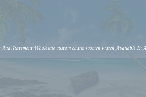 Elegant And Statement Wholesale custom charm women watch Available In All Styles