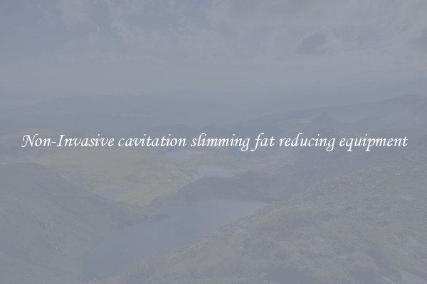 Non-Invasive cavitation slimming fat reducing equipment