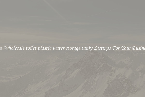 See Wholesale toilet plastic water storage tanks Listings For Your Business