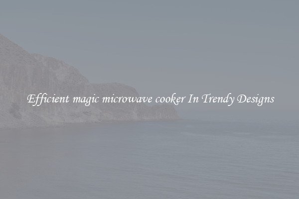 Efficient magic microwave cooker In Trendy Designs