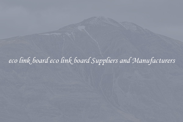 eco link board eco link board Suppliers and Manufacturers