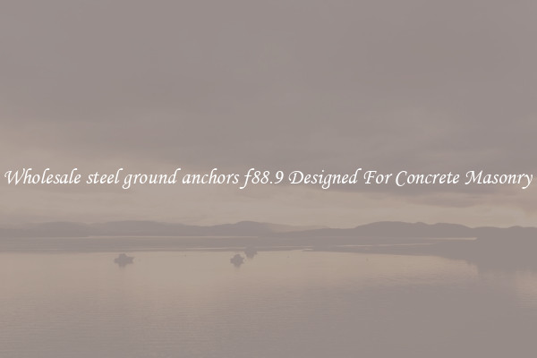Wholesale steel ground anchors f88.9 Designed For Concrete Masonry 